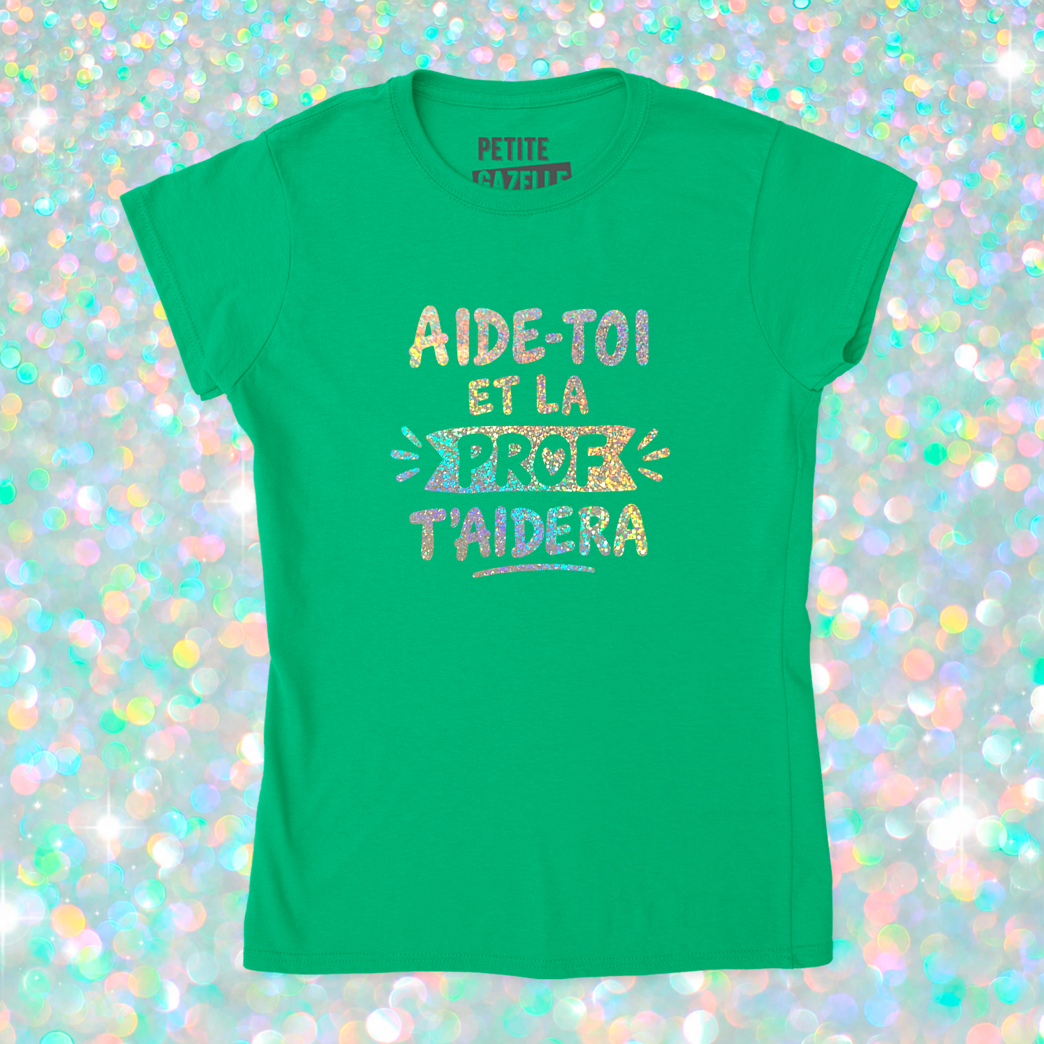 TSHIRT AJUSTÉ | Aide-toi et la prof t'aidera (Holographique)