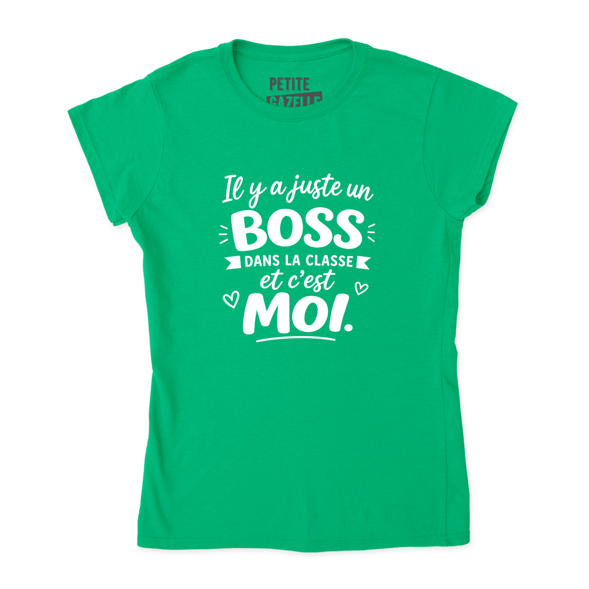 TSHIRT AJUSTÉ | Il y a juste un boss dans la classe pis c'est moi