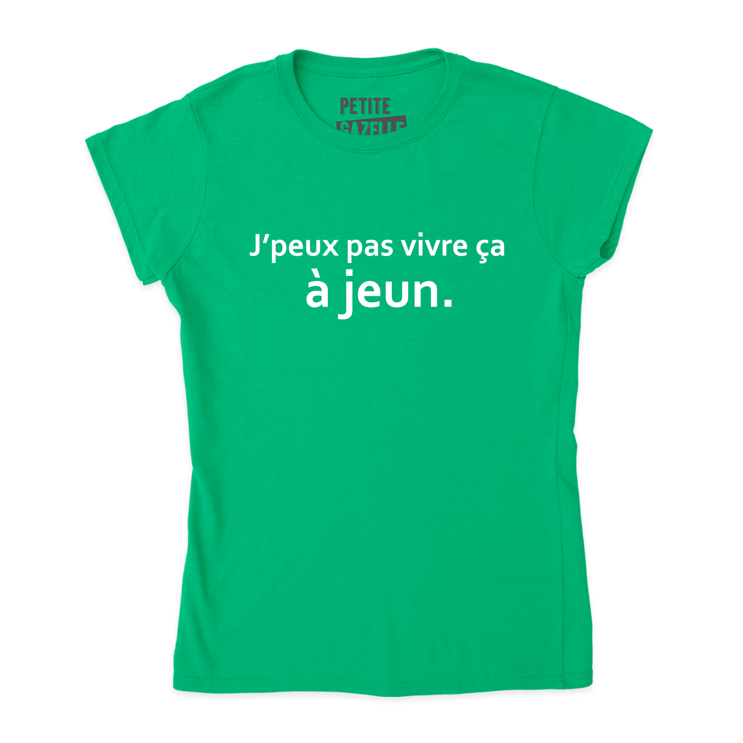 TSHIRT AJUSTÉ | J'peux pas vivre ça à jeun