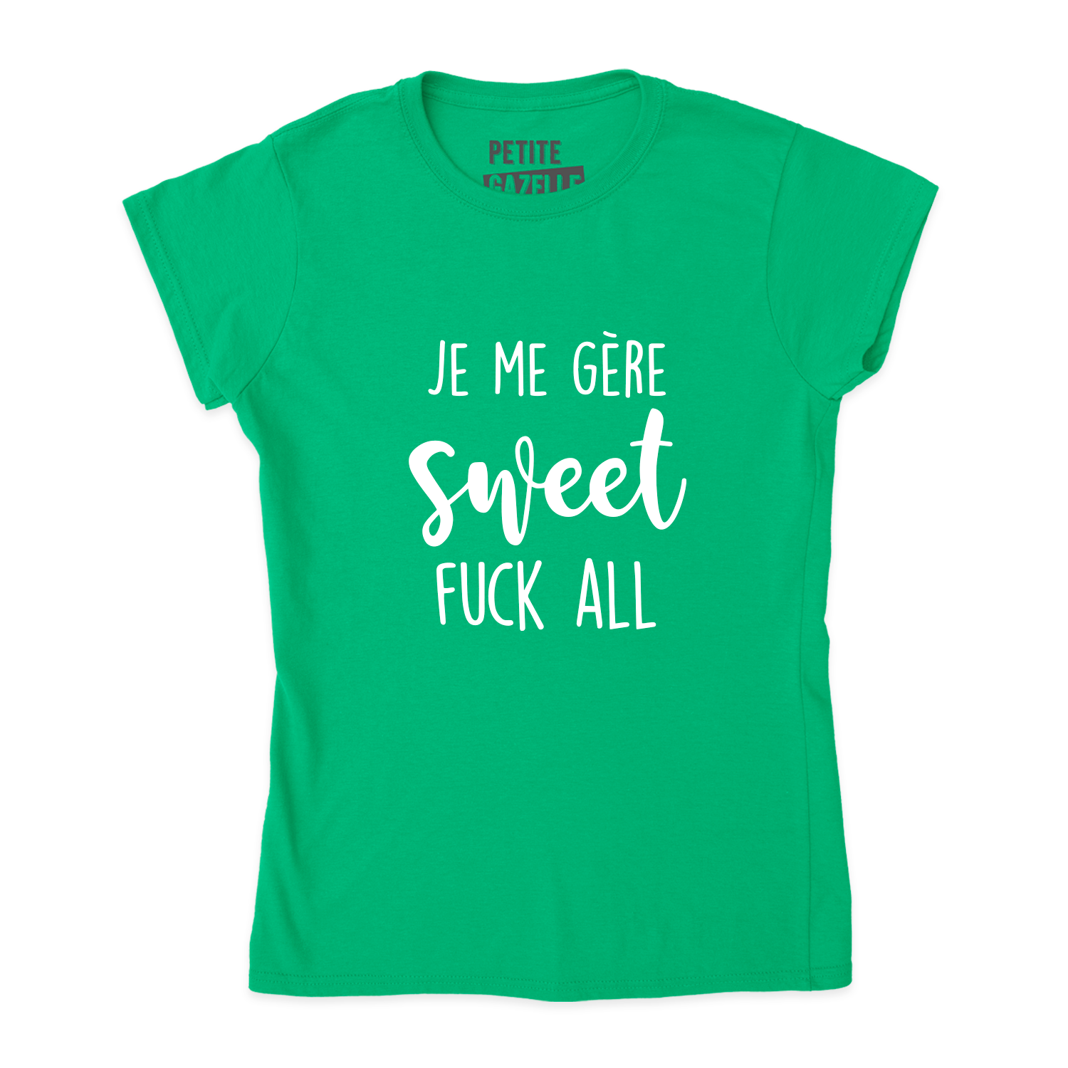 TSHIRT AJUSTÉ | Je me gère sweet fuck all