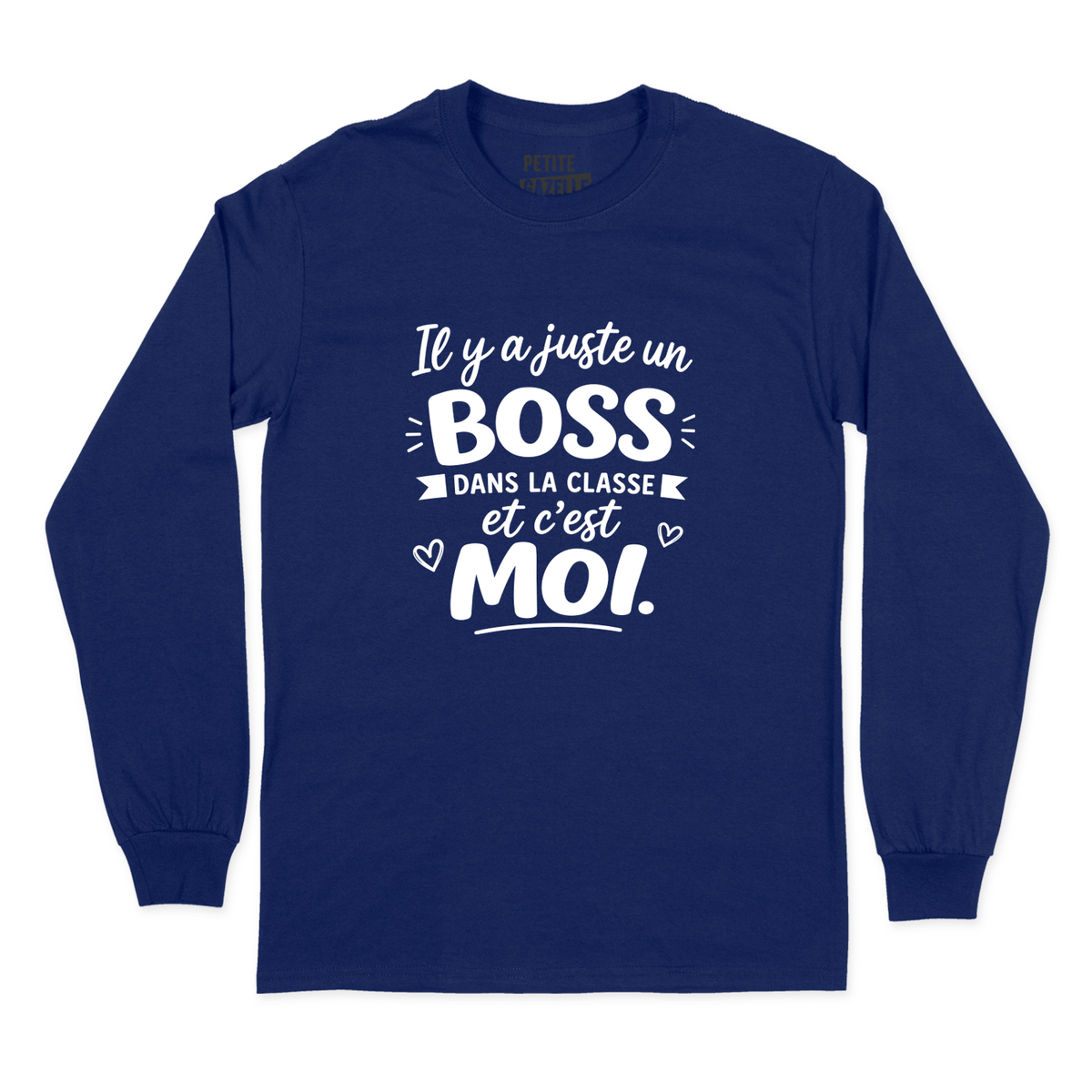 T-Shirt à manches longues | Il y a juste un boss dans la classe pis c'est moi