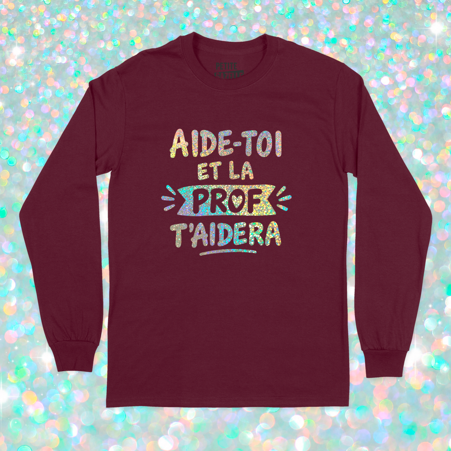 T-SHIRT À MANCHES LONGUES | Aide-toi et la prof t'aidera (Holographique)