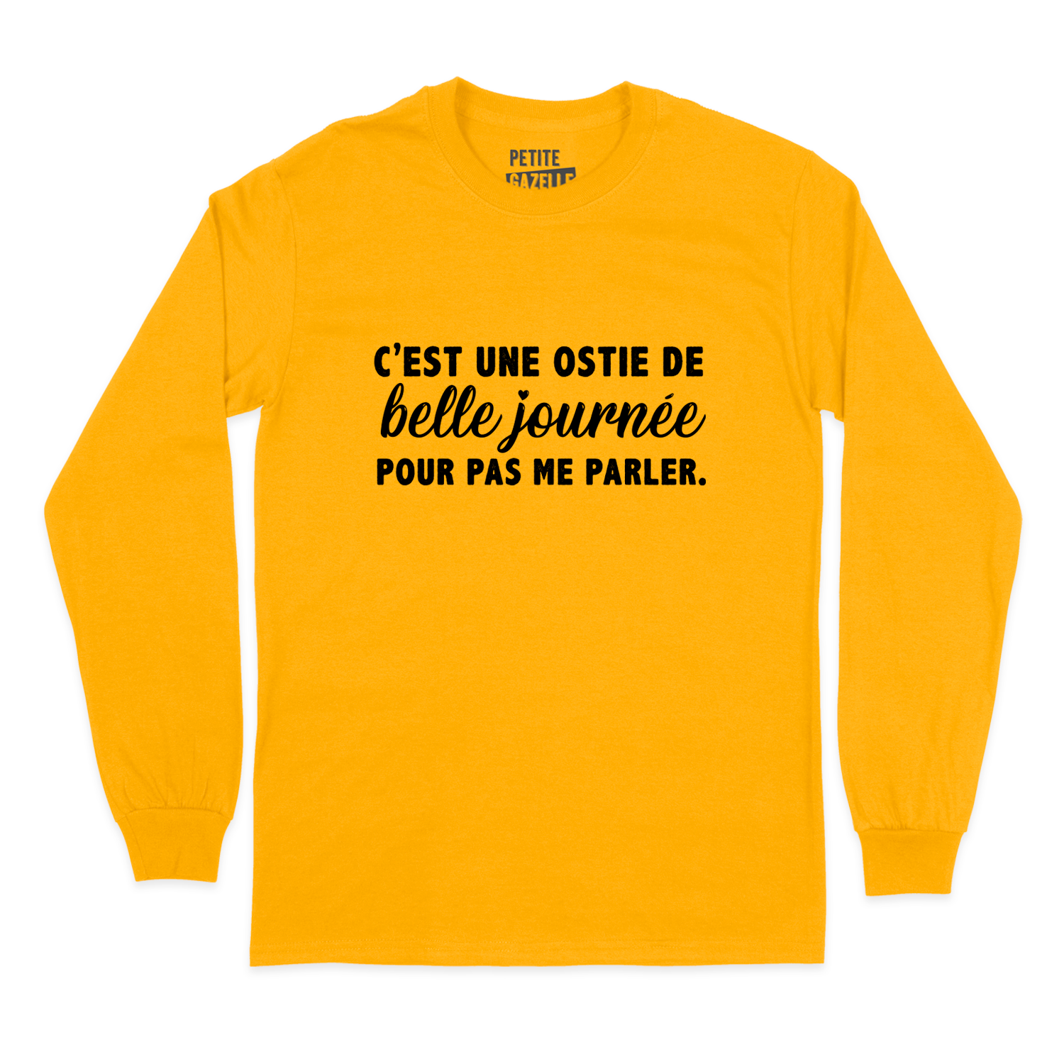 T-Shirt à manches longues | C'est une ostie de belle journée pour pas me parler