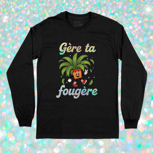 T-SHIRT À MANCHES LONGUES | Gère ta fougère (Holographique)