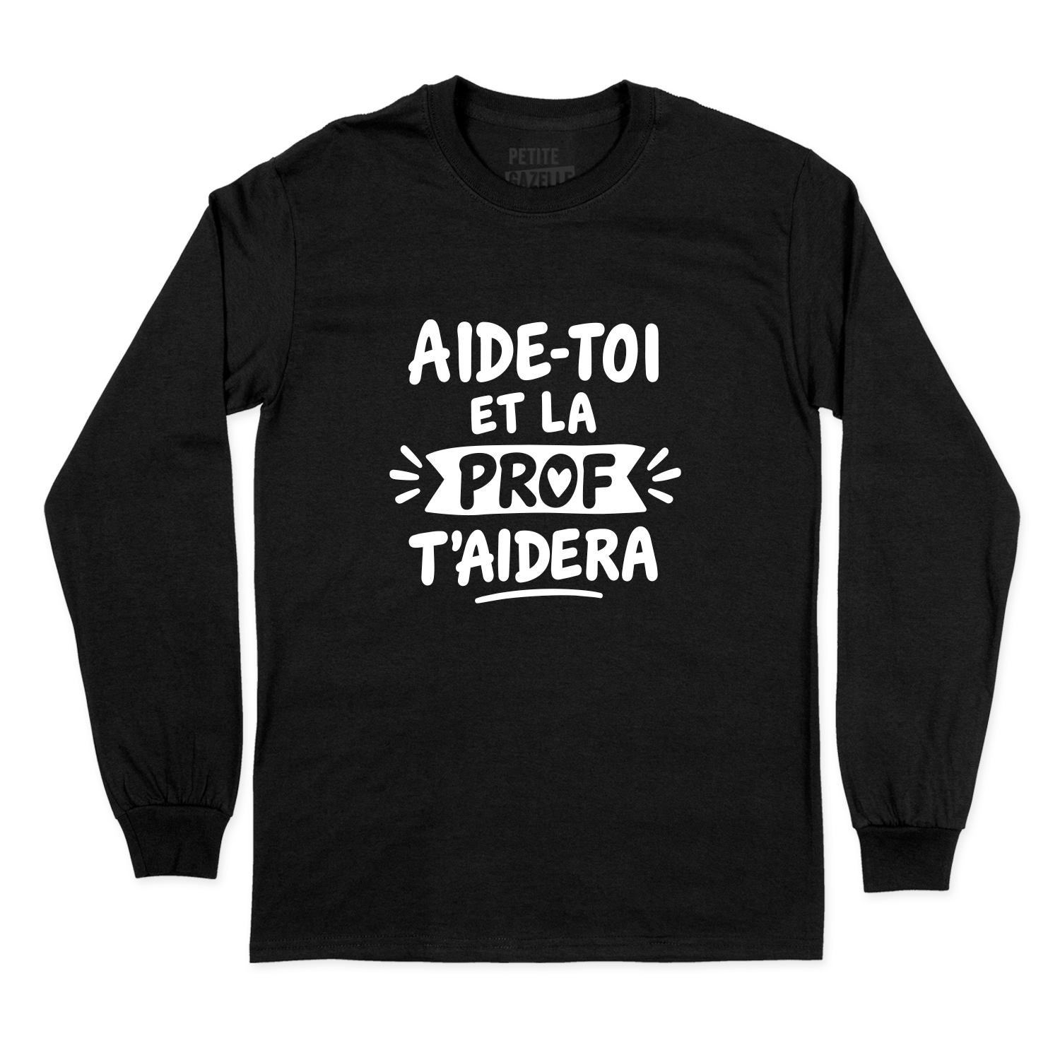 T-SHIRT À MANCHES LONGUES | Aide-toi et la prof t'aidera
