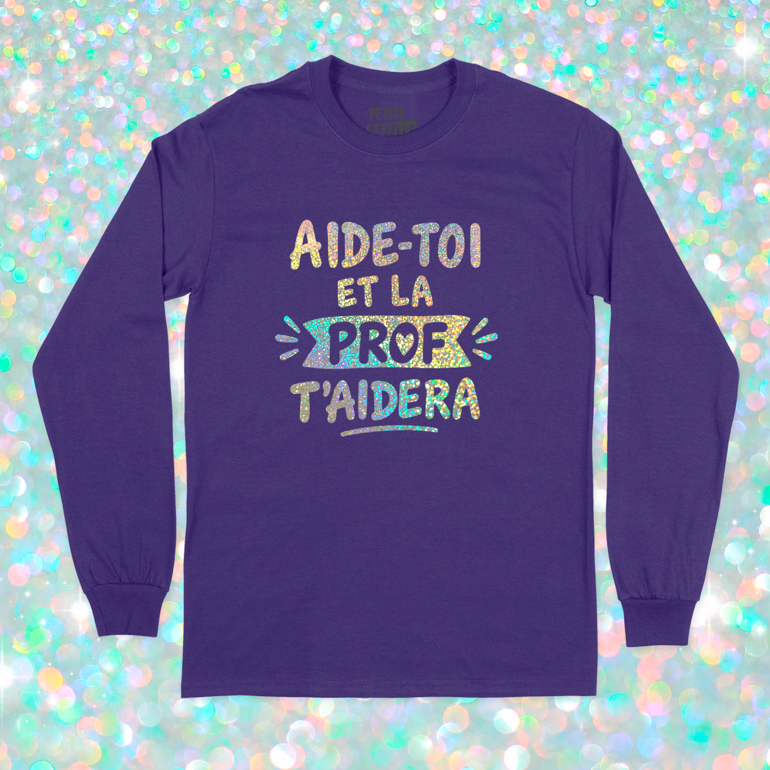 T-SHIRT À MANCHES LONGUES | Aide-toi et la prof t'aidera (Holographique)