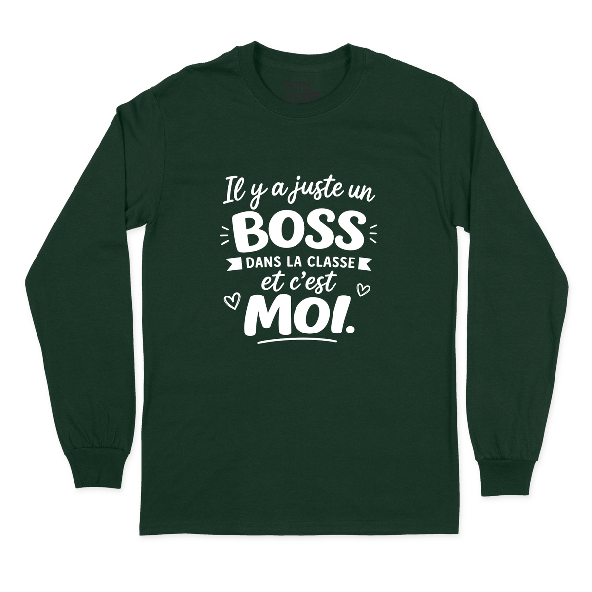 T-Shirt à manches longues | Il y a juste un boss dans la classe pis c'est moi