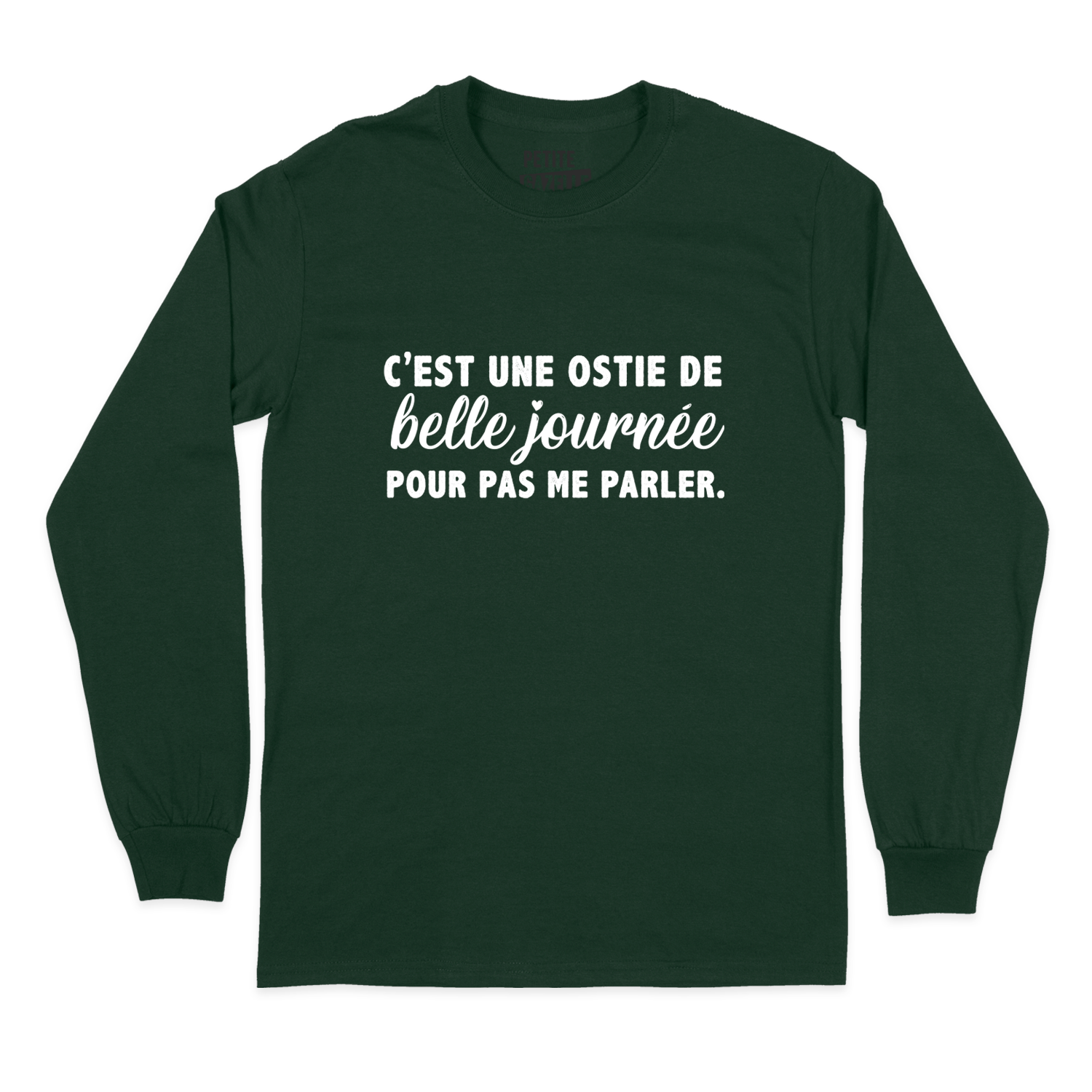 T-Shirt à manches longues | C'est une ostie de belle journée pour pas me parler