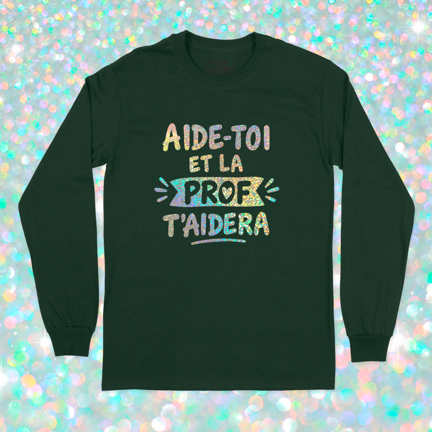 T-SHIRT À MANCHES LONGUES | Aide-toi et la prof t'aidera (Holographique)