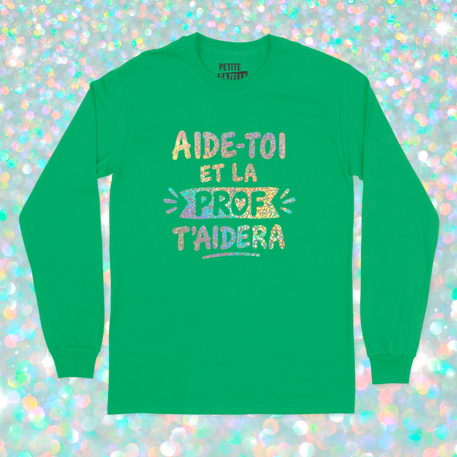 T-SHIRT À MANCHES LONGUES | Aide-toi et la prof t'aidera (Holographique)
