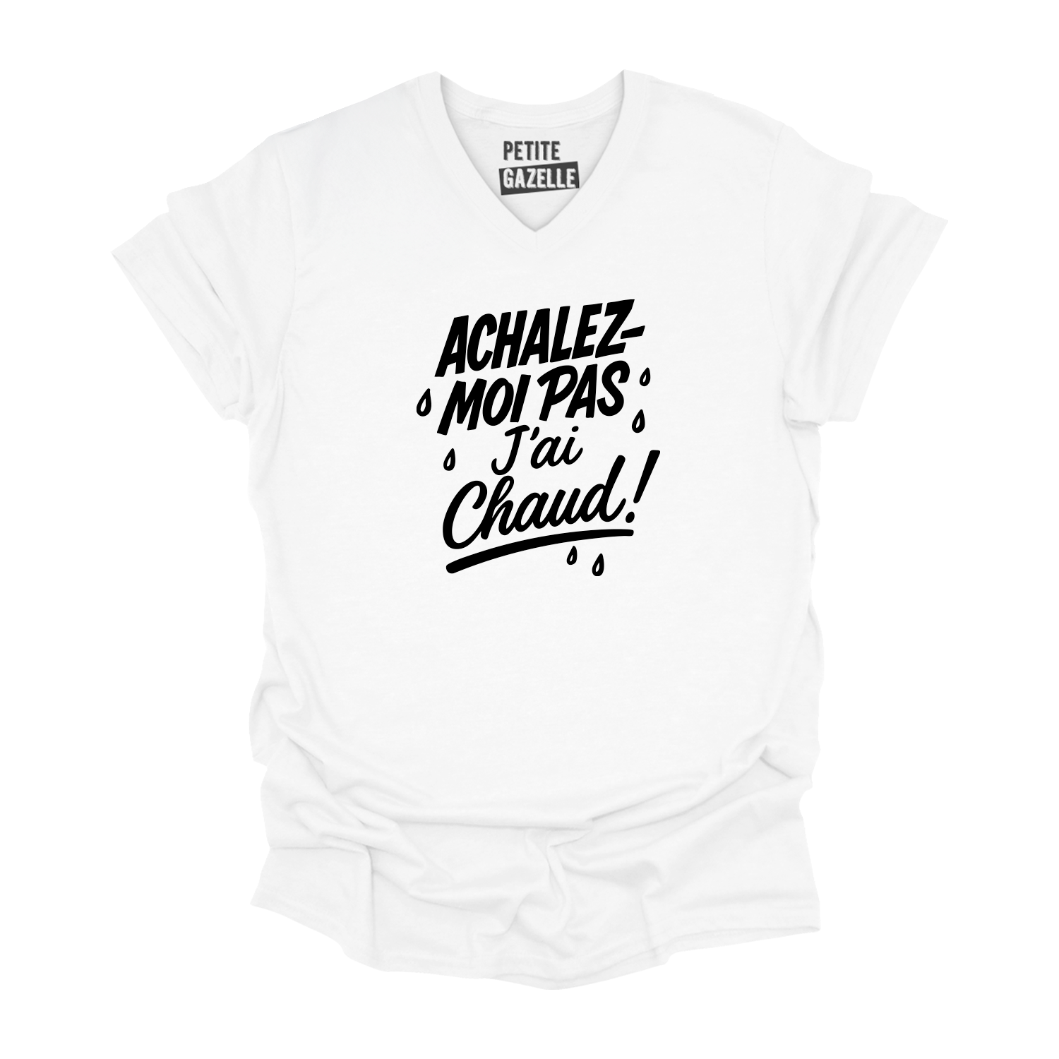 TSHIRT COL en V | Achalez-moi pas, j'ai chaud !