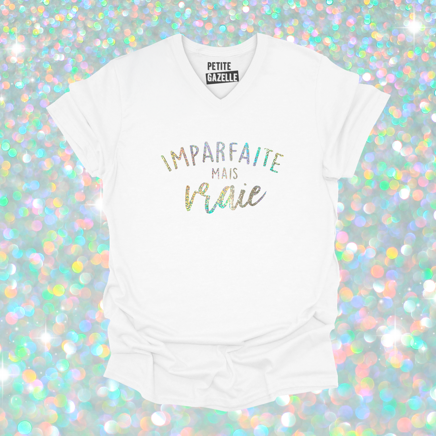 TSHIRT COL en V | Imparfaite mais vraie (Holographique)