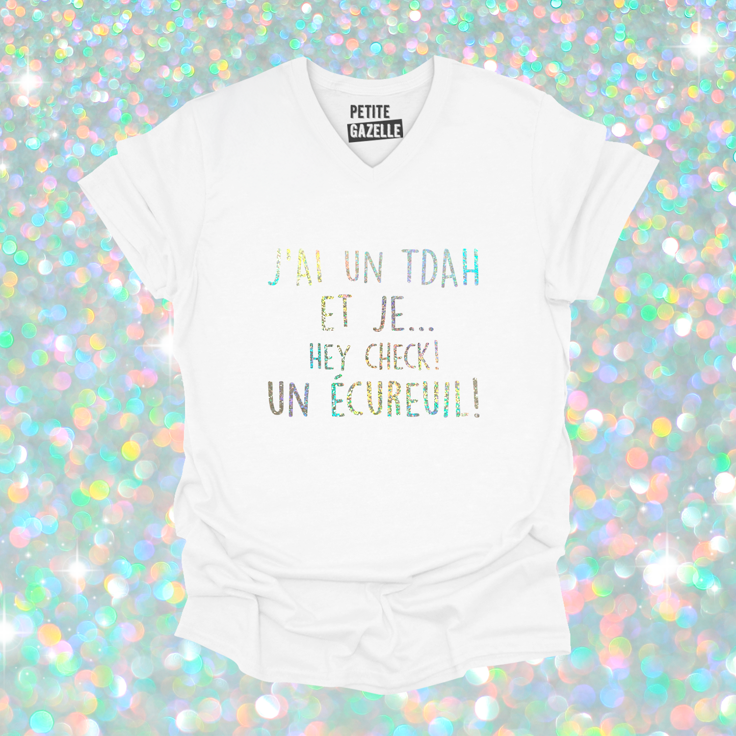 TSHIRT COL en V | J'ai un TDAH (Holographique)