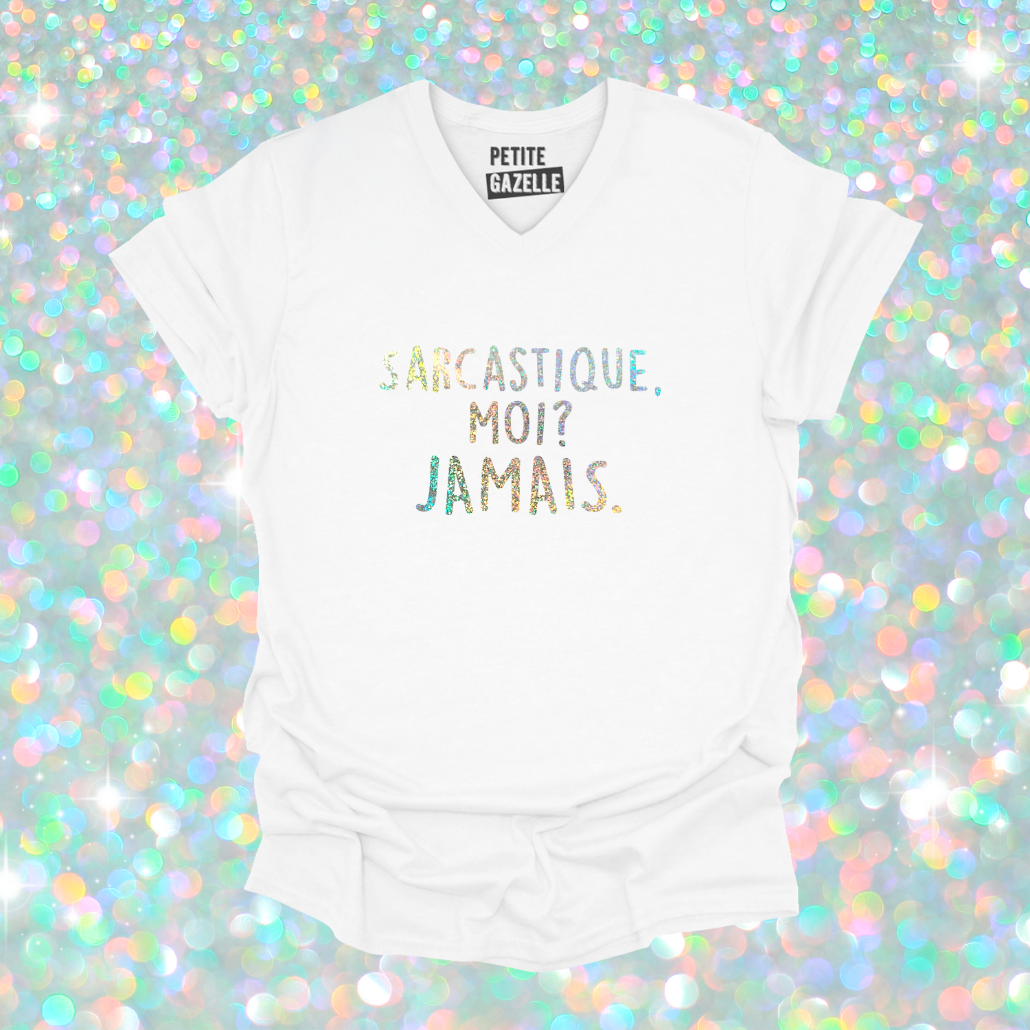 TSHIRT COL en V | Sarcastique moi ? (Holographique)