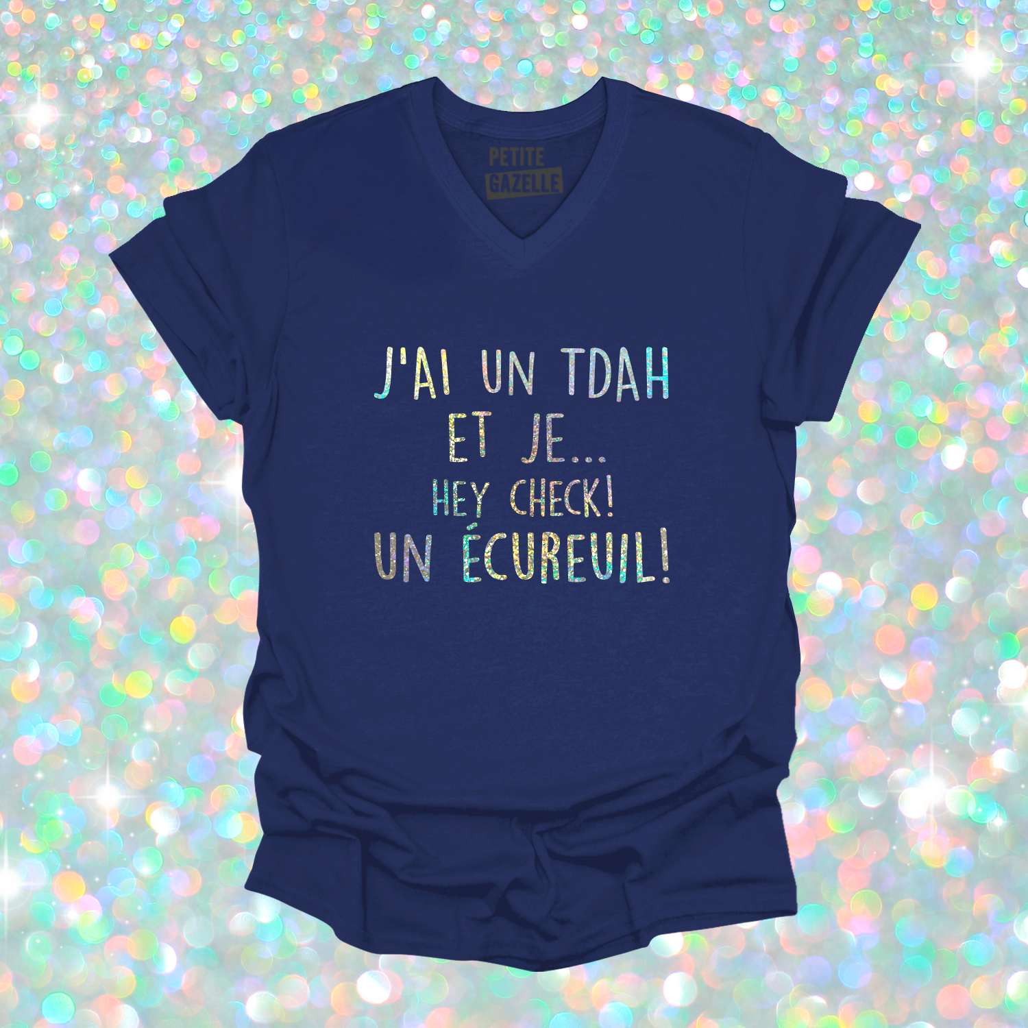 TSHIRT COL en V | J'ai un TDAH (Holographique)