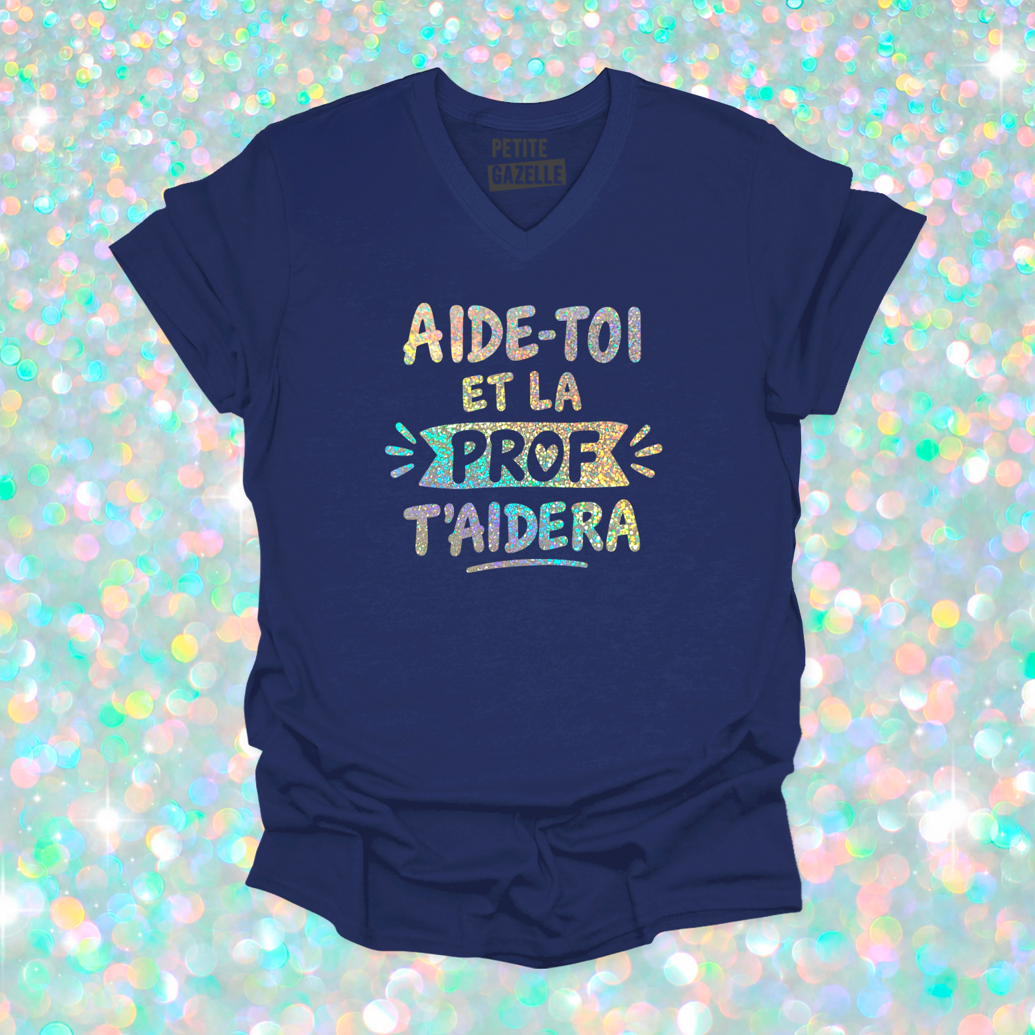 TSHIRT COL en V | Aide-toi et la prof t'aidera (Holographique)