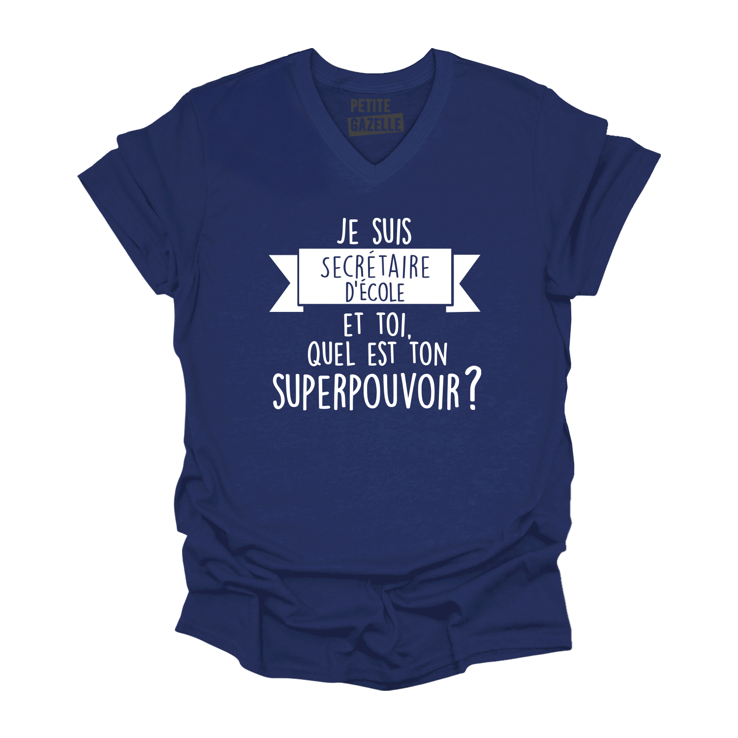 TSHIRT COL en V | Je suis secrétaire d'école, et toi quel est ton superpouvoir ?