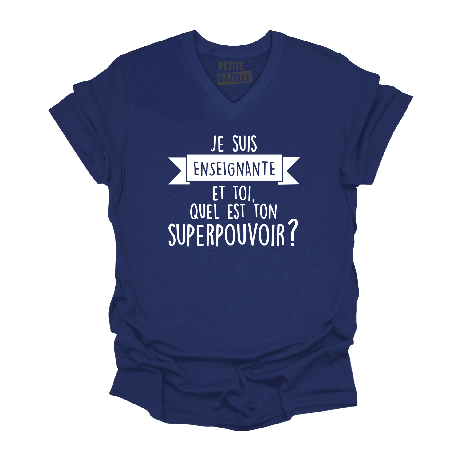 TSHIRT COL en V | Je suis enseignante et toi, quel est ton SUPERPOUVOIR ?
