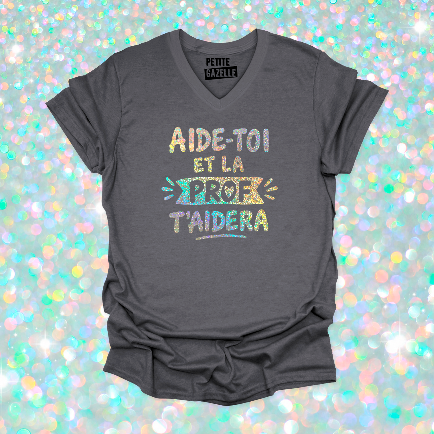 TSHIRT COL en V | Aide-toi et la prof t'aidera (Holographique)