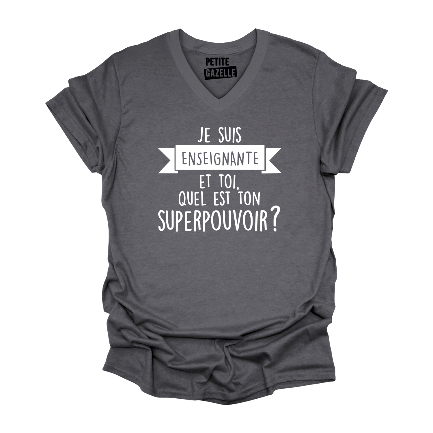 TSHIRT COL en V | Je suis enseignante et toi, quel est ton SUPERPOUVOIR ?