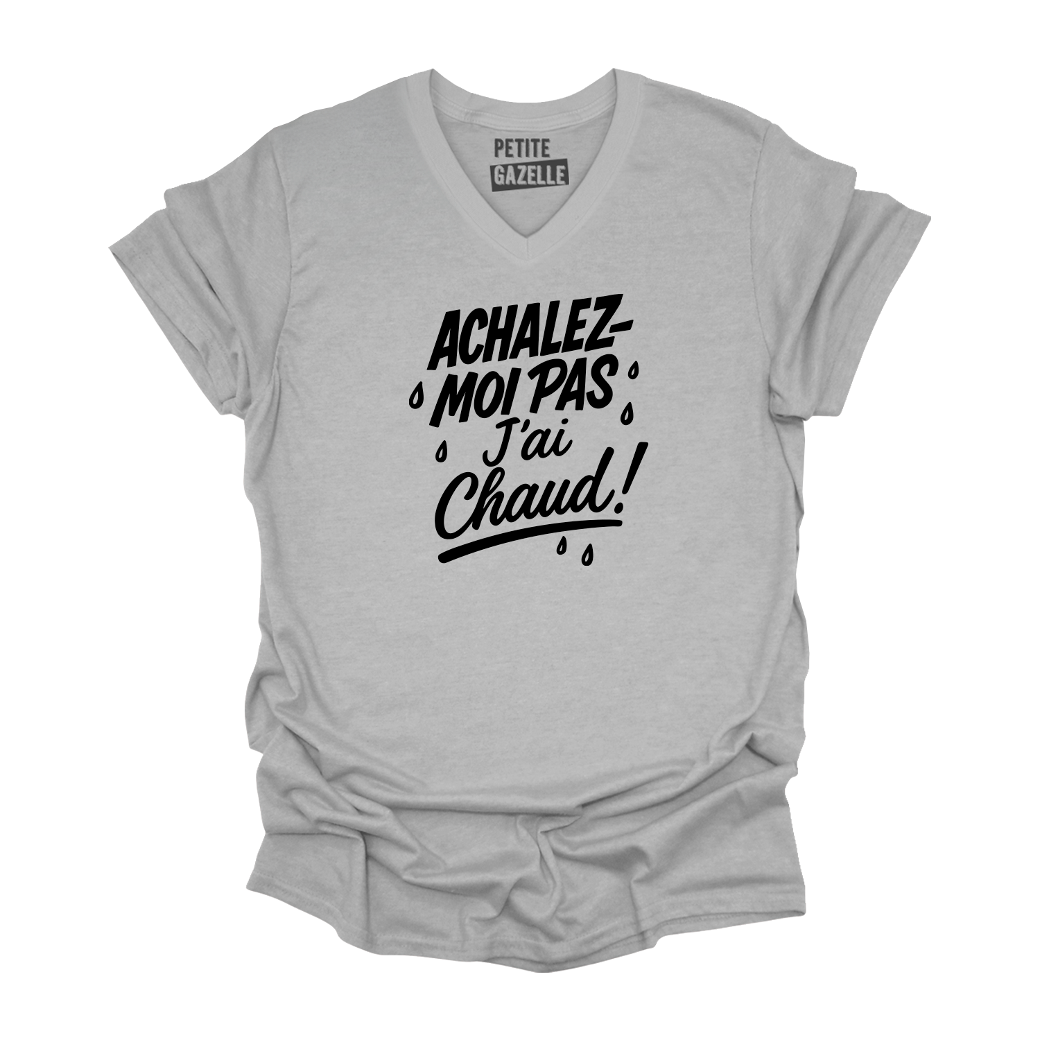 TSHIRT COL en V | Achalez-moi pas, j'ai chaud !
