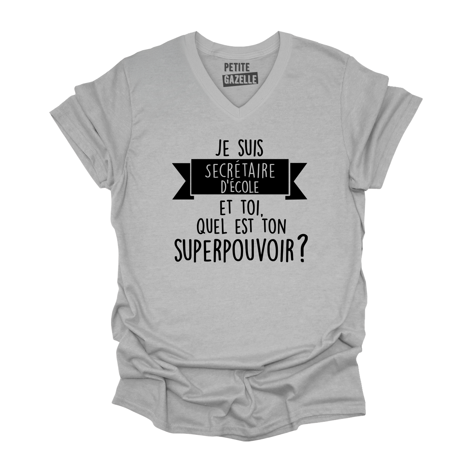 TSHIRT COL en V | Je suis secrétaire d'école, et toi quel est ton superpouvoir ?