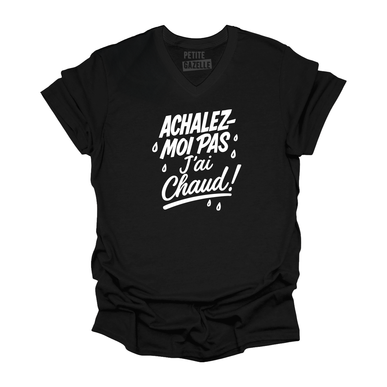 TSHIRT COL en V | Achalez-moi pas, j'ai chaud !