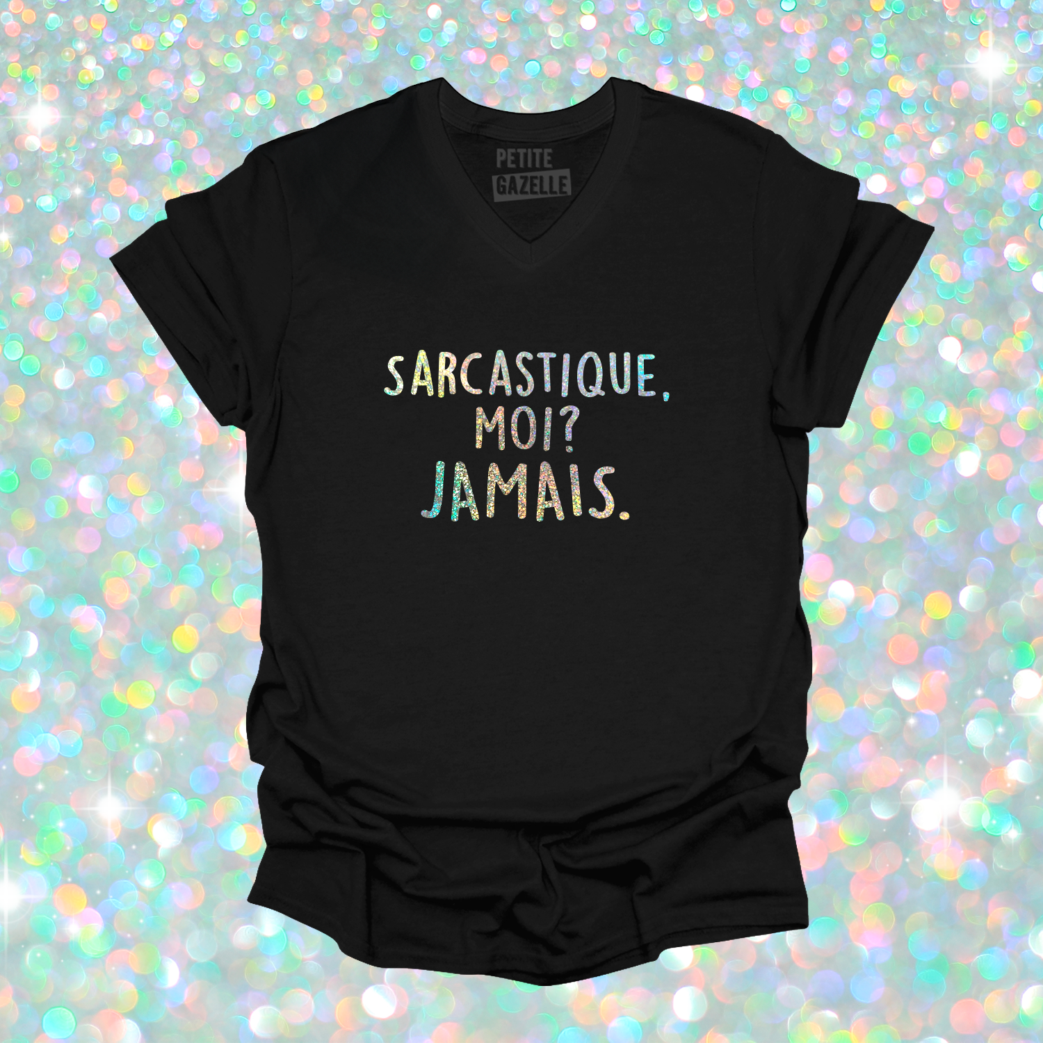 TSHIRT COL en V | Sarcastique moi ? (Holographique)