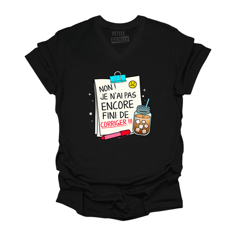 TSHIRT COL en V | Non, je n'ai pas encore fini de corriger !!!
