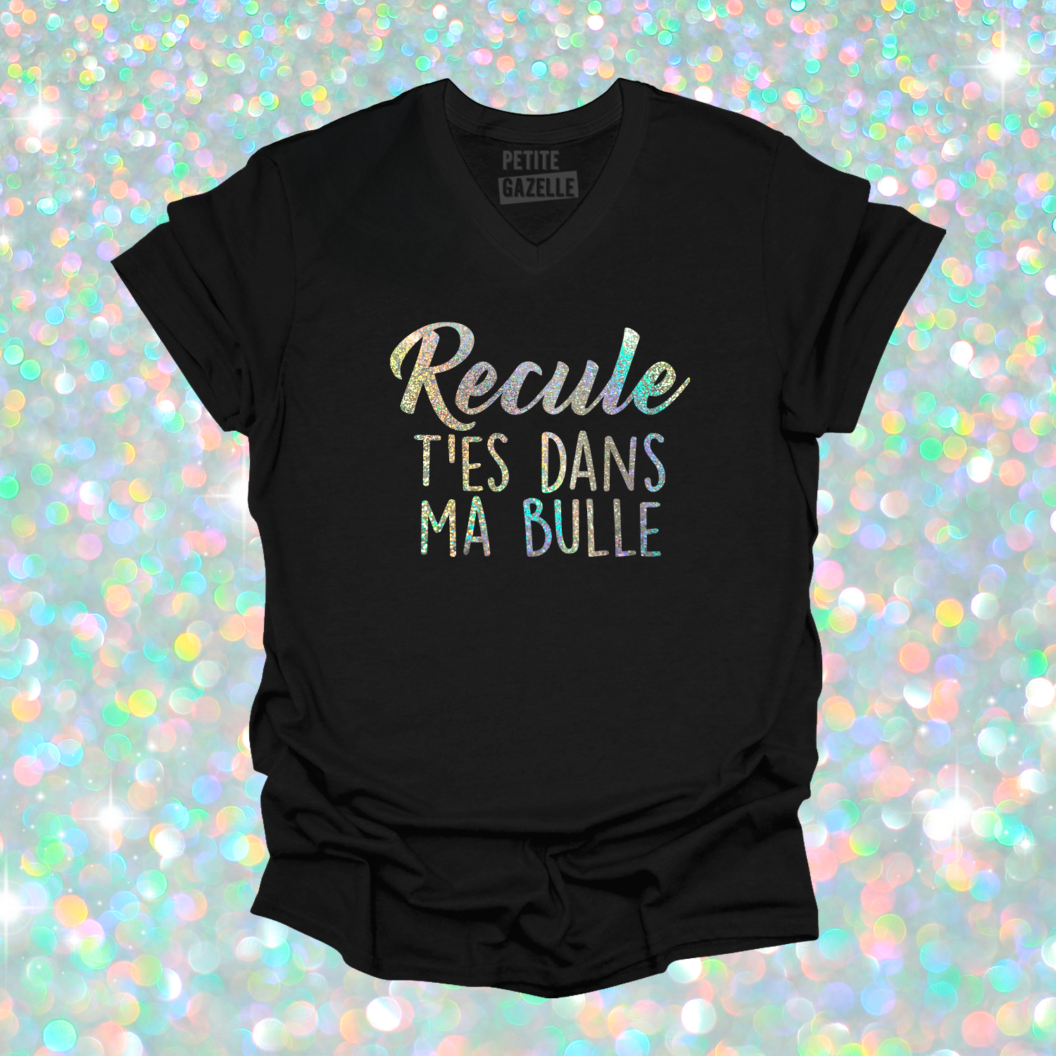 TSHIRT COL en V | Recule t'es dans ma bulle (Holographique)