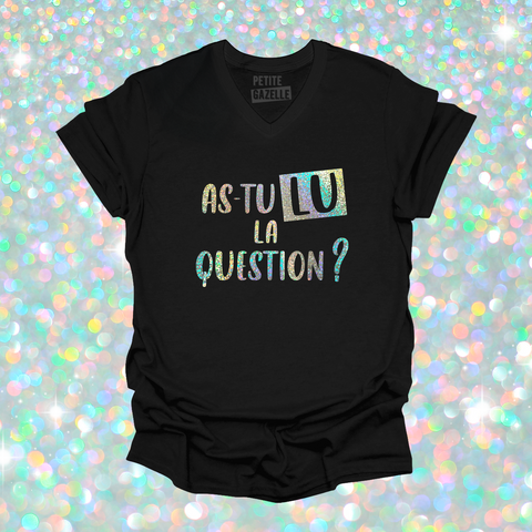 TSHIRT COL en V | As-tu lu la question ? (Holographique)