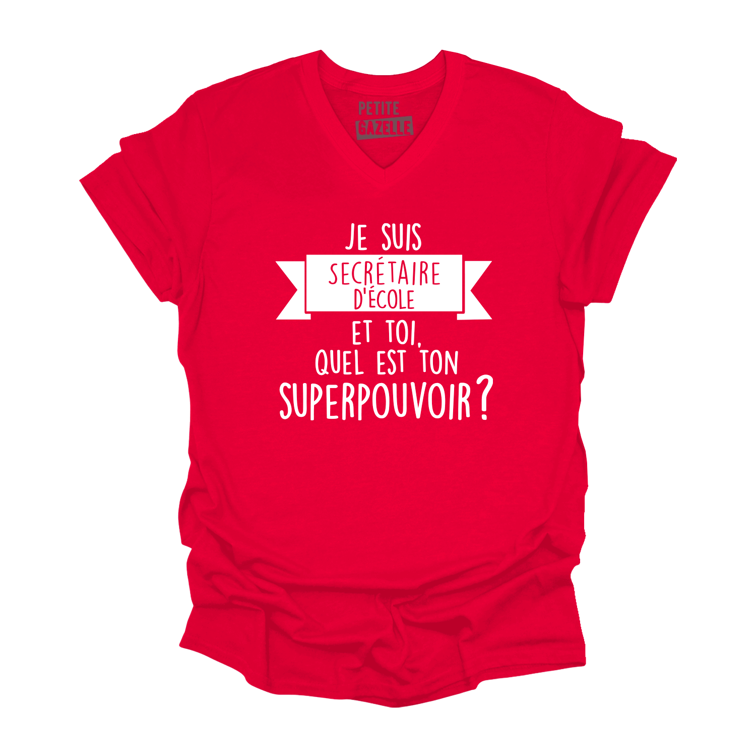 TSHIRT COL en V | Je suis secrétaire d'école, et toi quel est ton superpouvoir ?