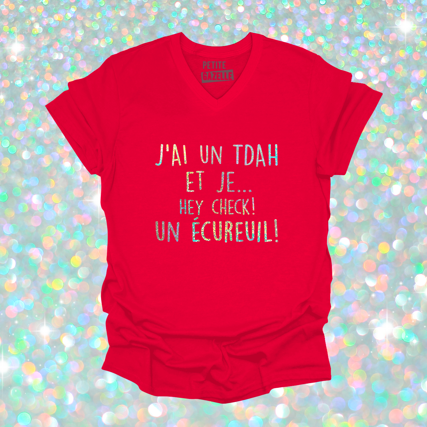 TSHIRT COL en V | J'ai un TDAH (Holographique)