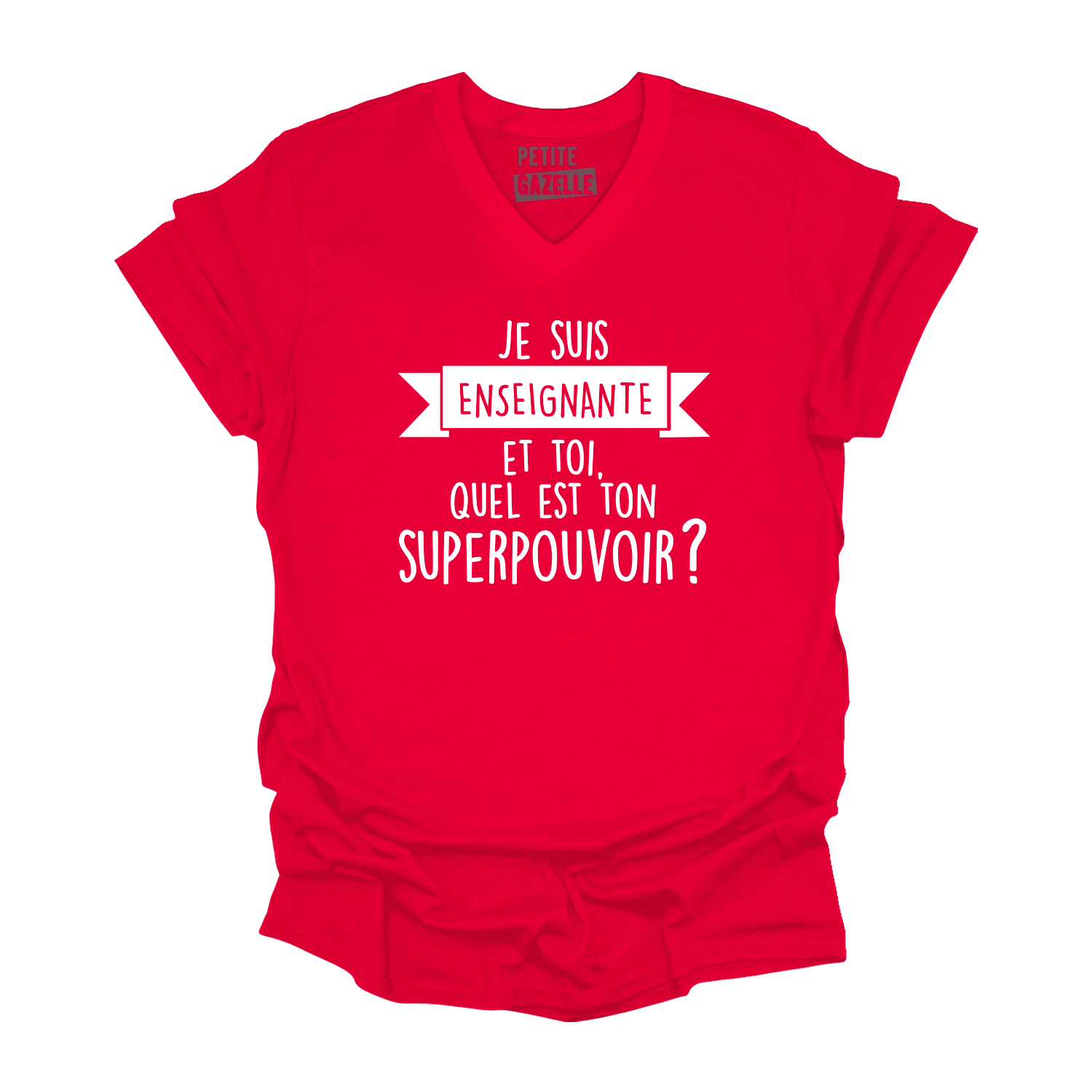 TSHIRT COL en V | Je suis enseignante et toi, quel est ton SUPERPOUVOIR ?