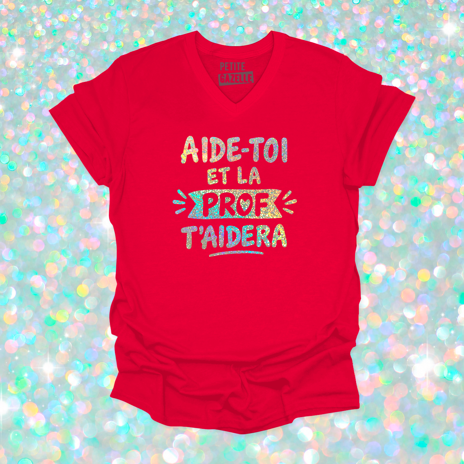 TSHIRT COL en V | Aide-toi et la prof t'aidera (Holographique)
