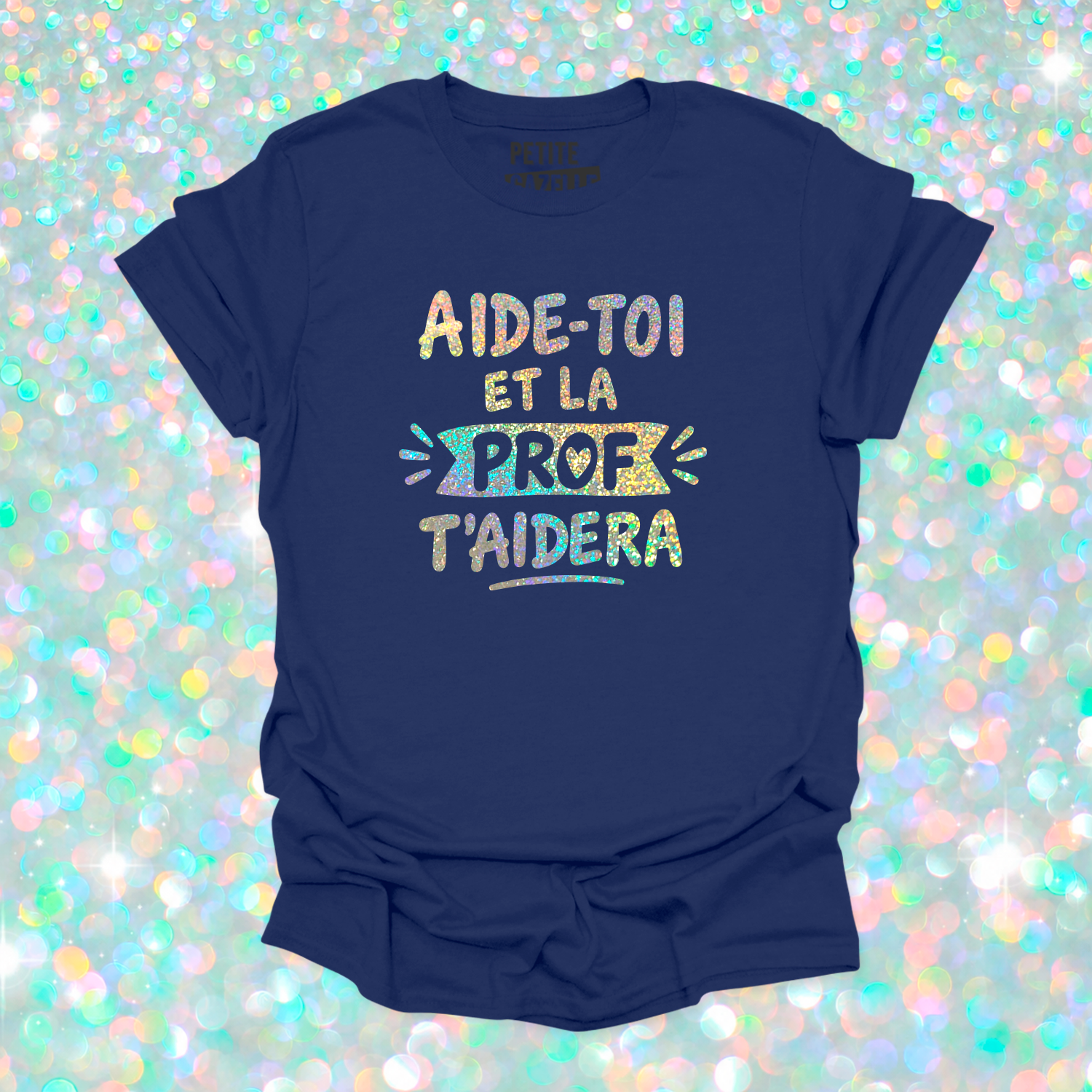 T-SHIRT COL ROND | Aide-toi et la prof t'aidera (Holographique)