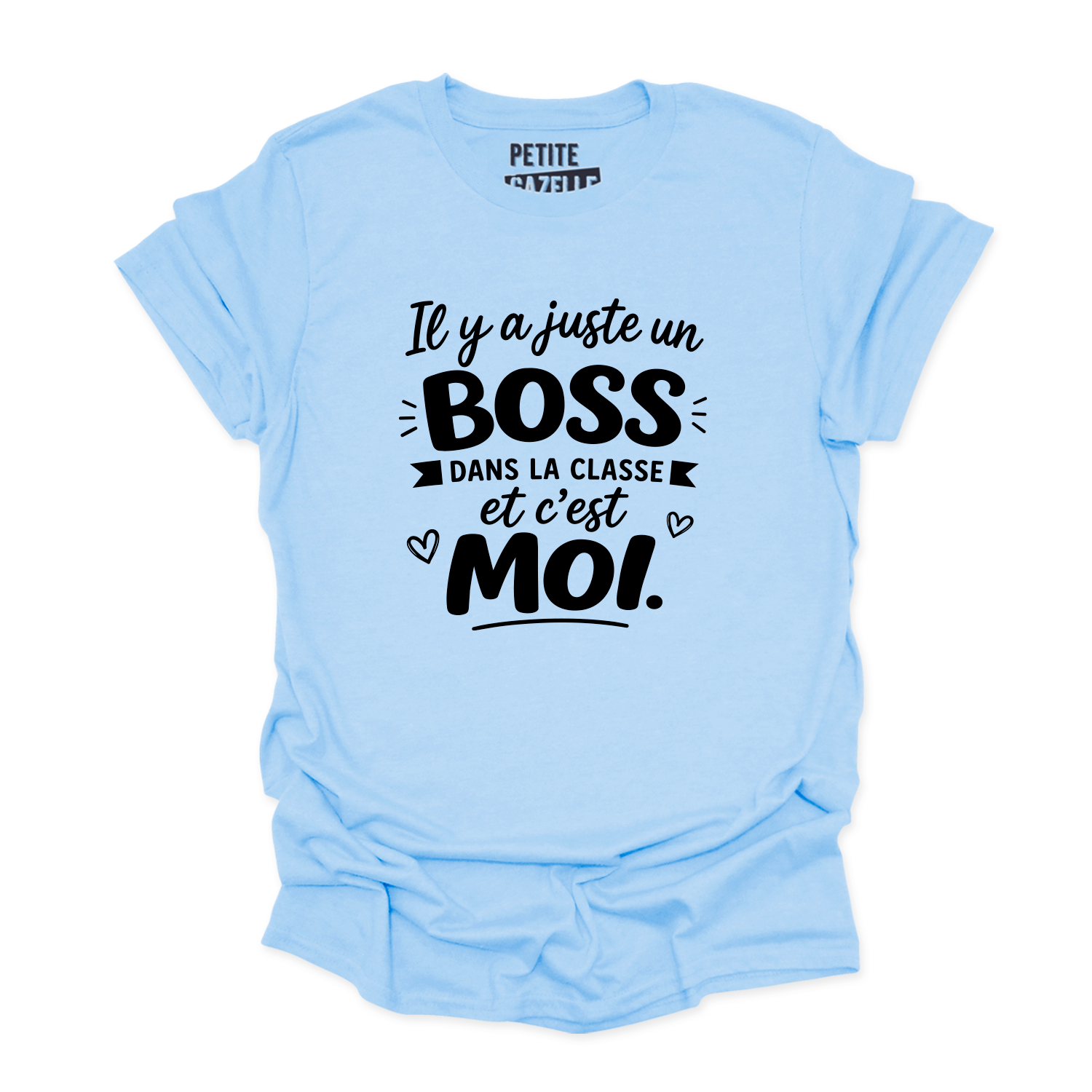 TSHIRT COL ROND | Il y a juste un boss dans la classe pis c'est moi