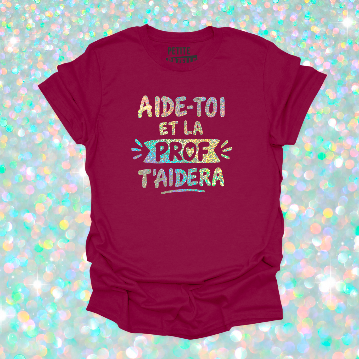 T-SHIRT COL ROND | Aide-toi et la prof t'aidera (Holographique)