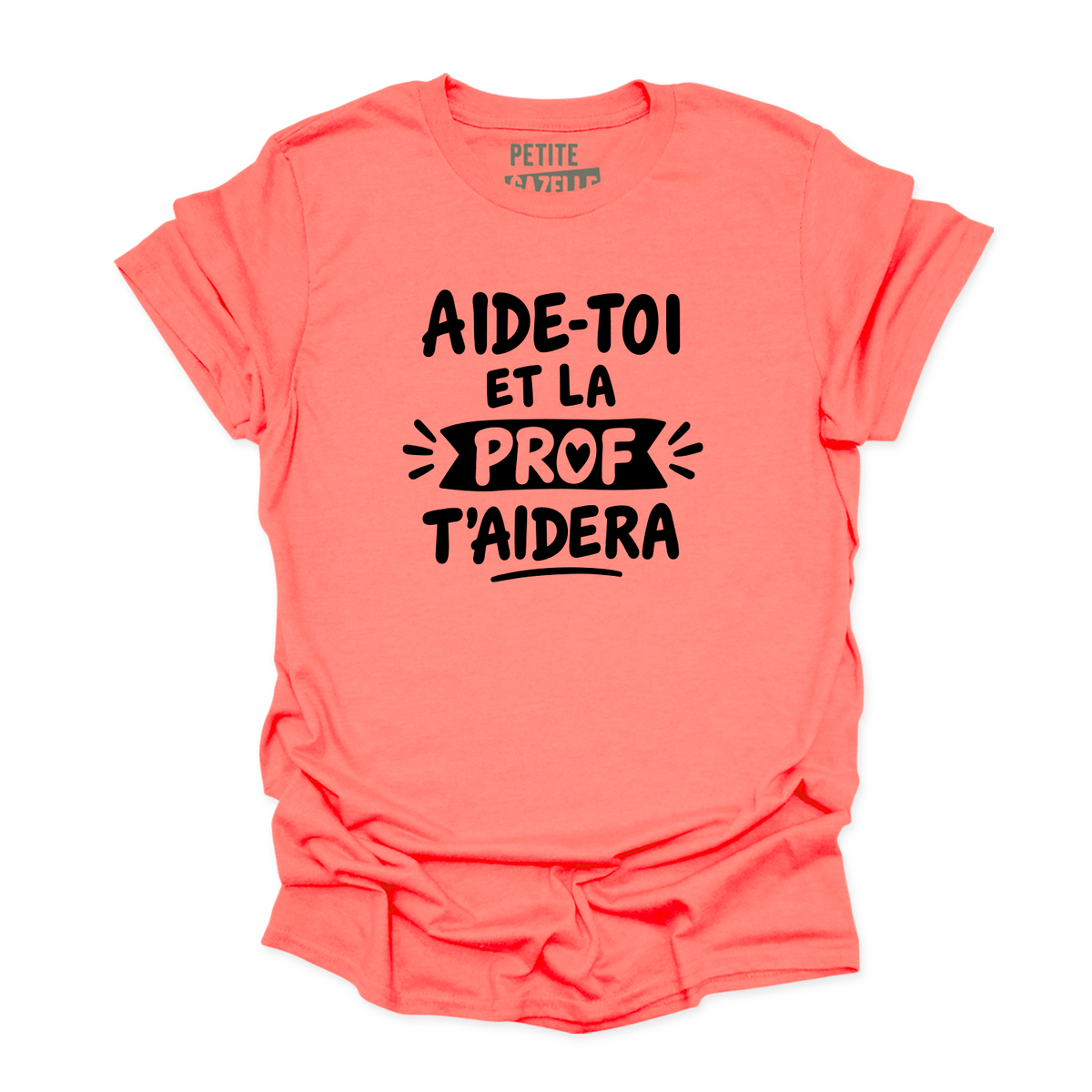 T-SHIRT COL ROND | Aide-toi et la prof t'aidera
