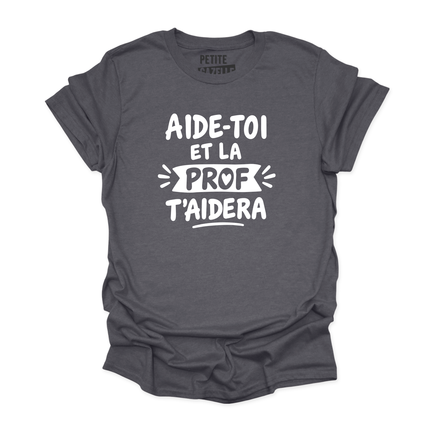 T-SHIRT COL ROND | Aide-toi et la prof t'aidera