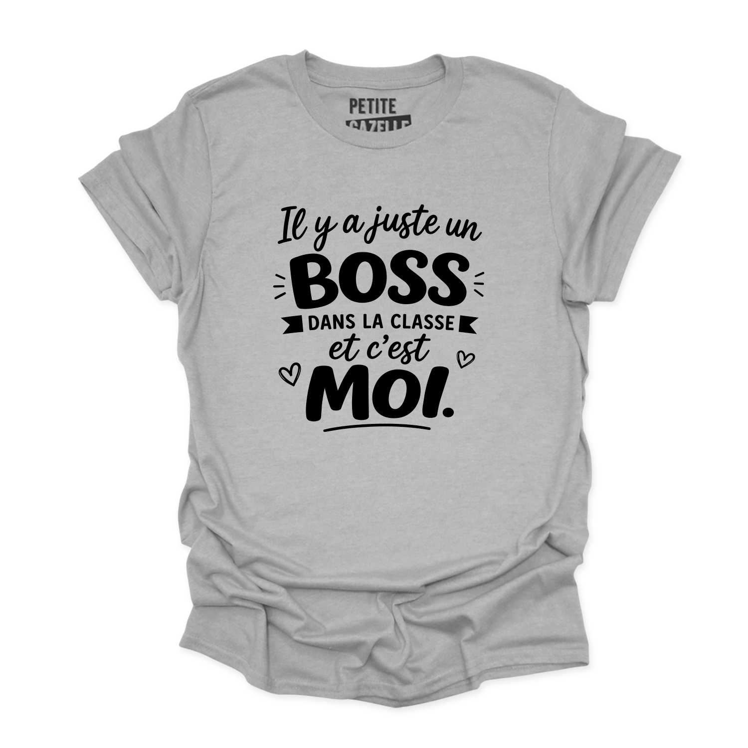 TSHIRT COL ROND | Il y a juste un boss dans la classe pis c'est moi