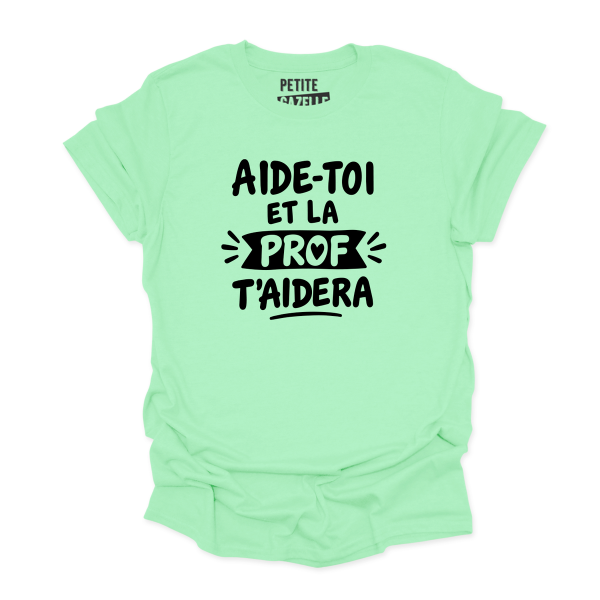 T-SHIRT COL ROND | Aide-toi et la prof t'aidera