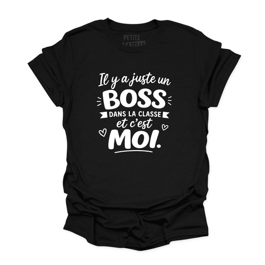 TSHIRT COL ROND | Il y a juste un boss dans la classe pis c'est moi