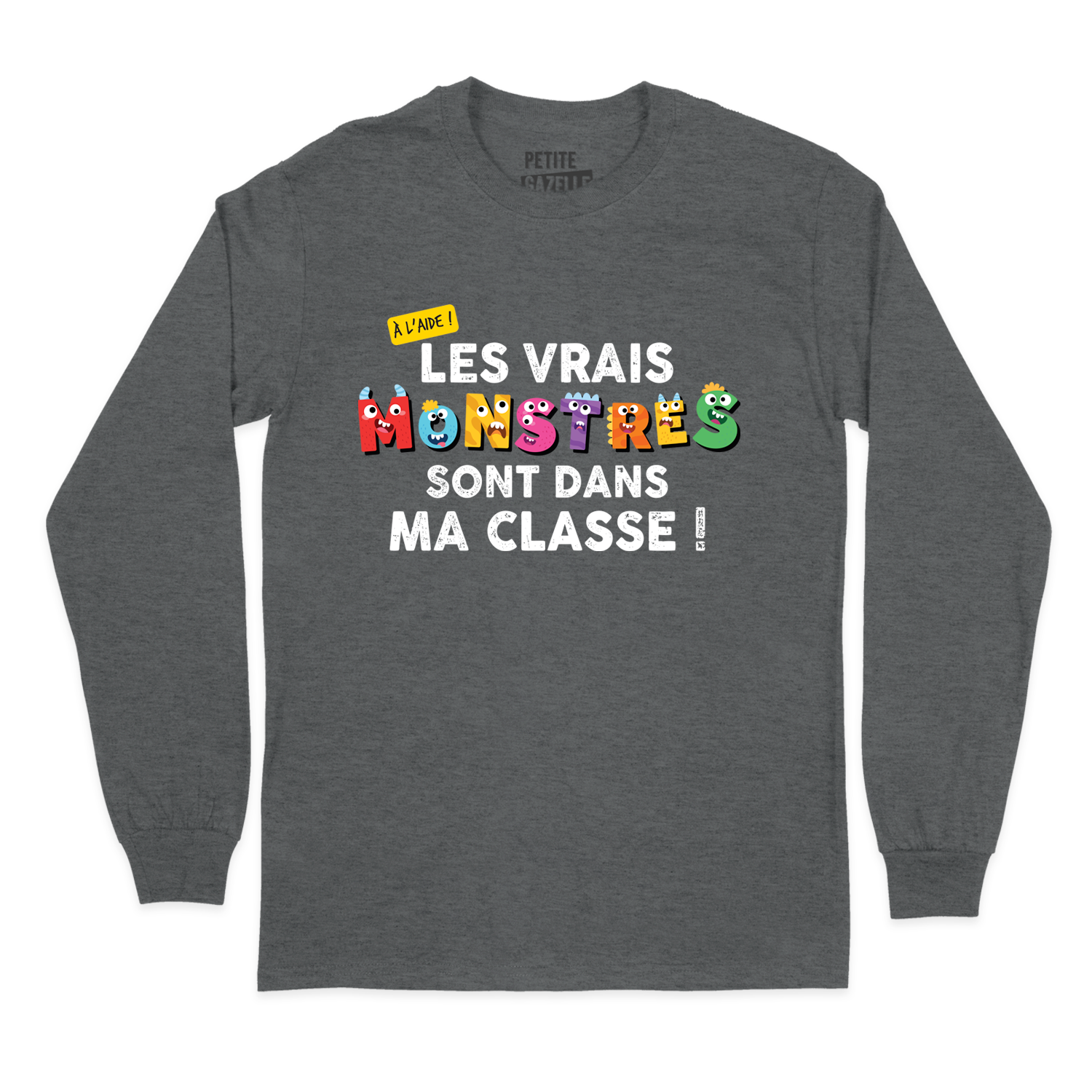 T-SHIRT À MANCHES LONGUES | Les vrais monstres sont dans ma classe !