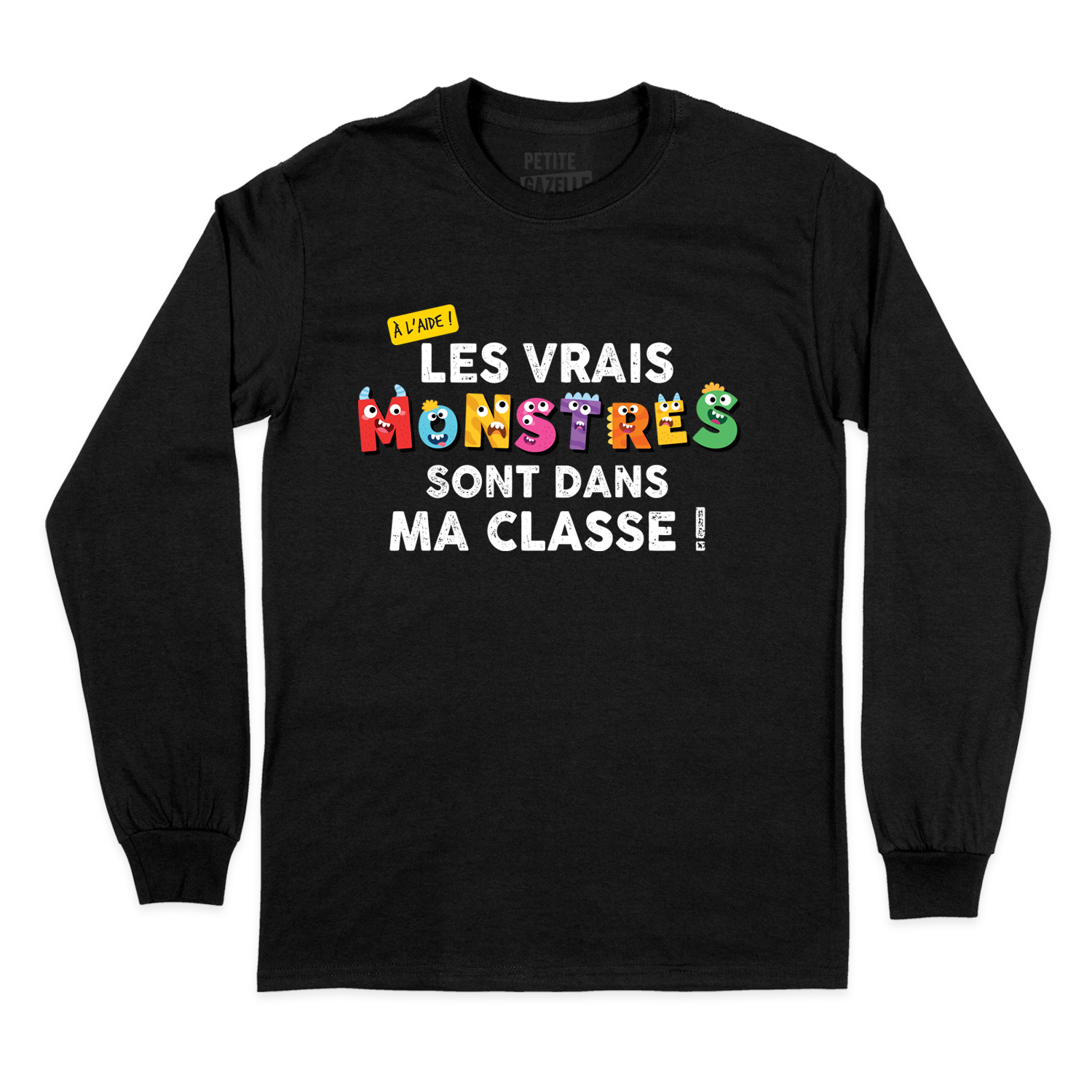 T-SHIRT À MANCHES LONGUES | Les vrais monstres sont dans ma classe !
