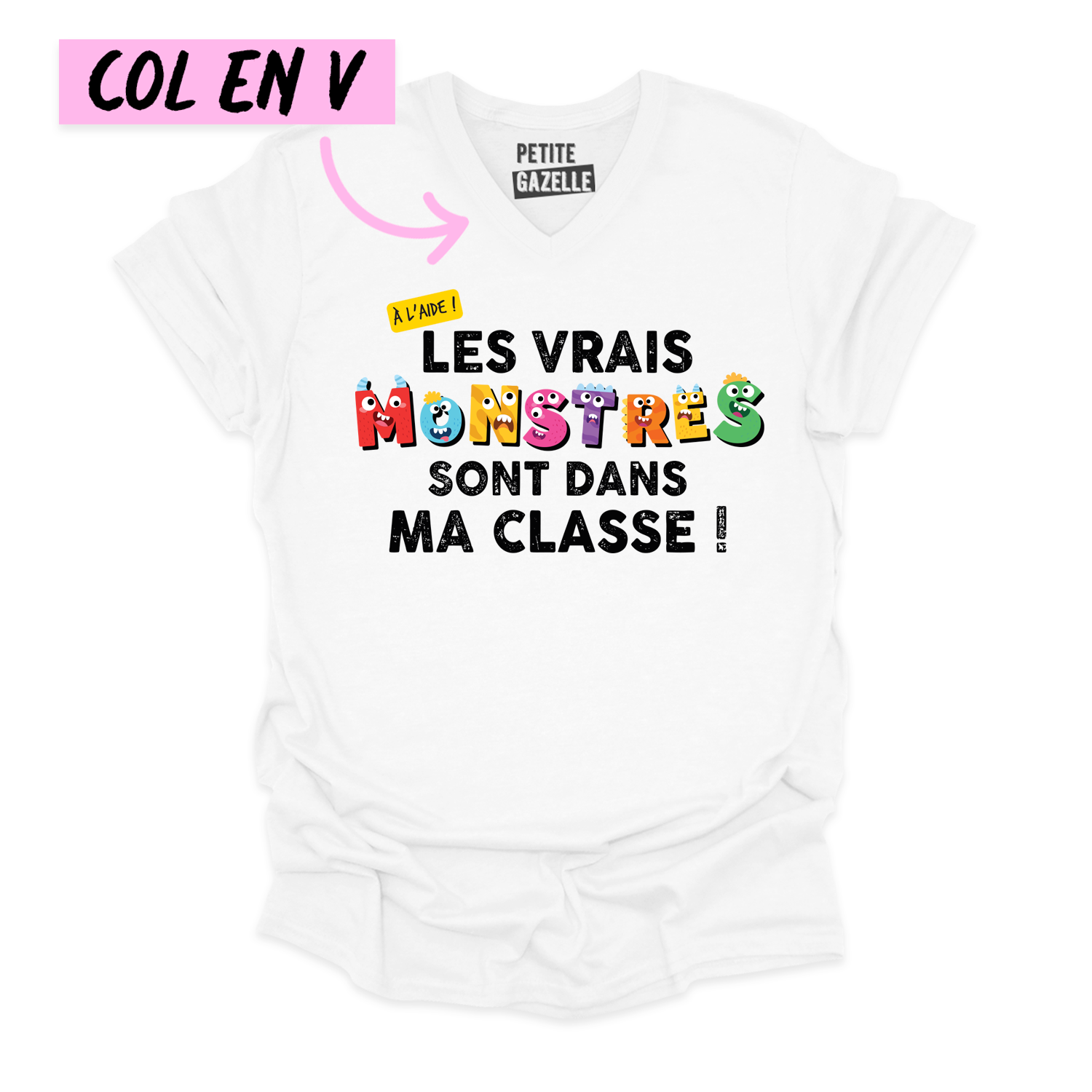 TSHIRT COL en V | Les vrais monstres sont dans ma classe !