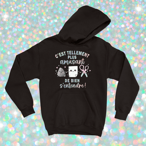 HOODIE | C'est tellement plus amusant de bien s'entendre (Holographique) - Coton Ouaté à Capuchon - Petite Gazelle Atelier