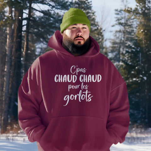 HOODIE | C'pas chaud chaud pour les gorlots