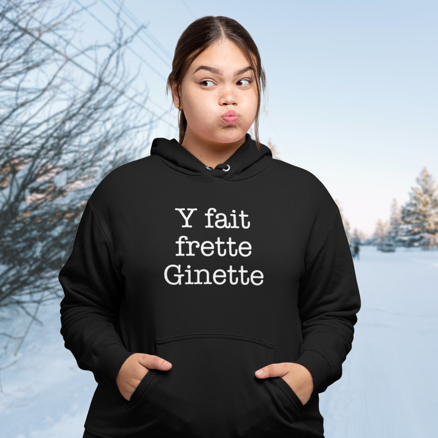 HOODIE | Y fait frette Ginette