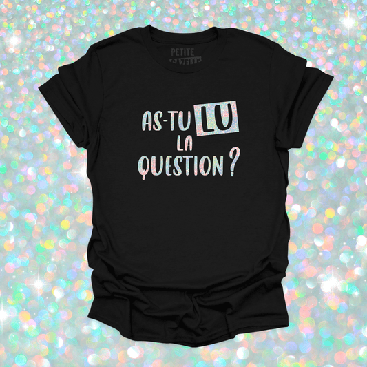 T - SHIRT COL ROND | As - tu lu la question ? (Holographique) - T-shirt Unisexe Col Rond - Petite Gazelle Atelier
